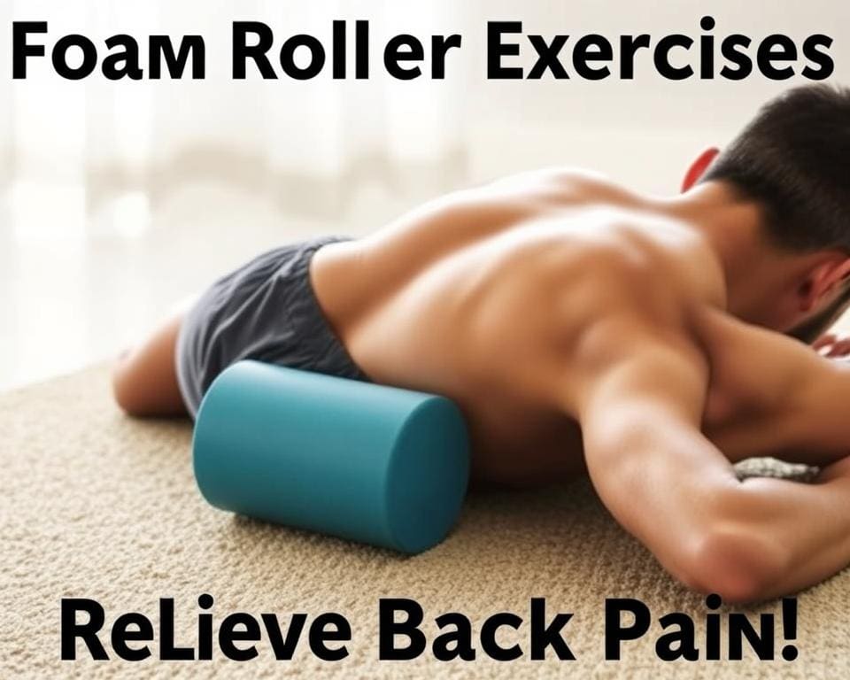 Foamroller oefeningen voor rugpijn